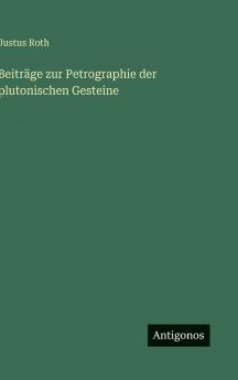 Beiträge zur Petrographie der plutonischen Gesteine
