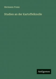 Studien an der Kartoffelknolle
