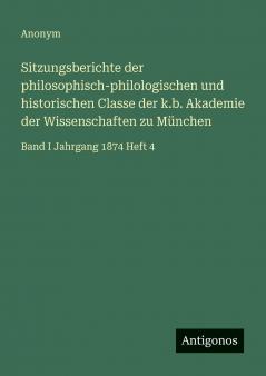 Sitzungsberichte der philosophisch-philologischen und historischen Classe der k.b. Akademie der Wissenschaften zu München
