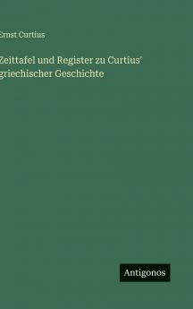Zeittafel und Register zu Curtius' griechischer Geschichte