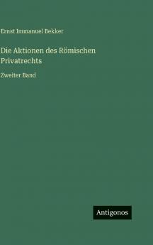 Die Aktionen des Römischen Privatrechts