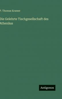 Die Gelehrte Tischgesellschaft des Athenäus