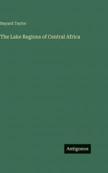 The Lake Regions of Central Africa