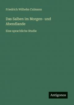 Das Salben im Morgen- und Abendlande