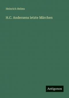 H.C. Andersens letzte Märchen