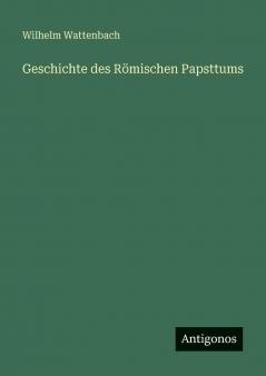 Geschichte des Römischen Papsttums