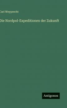 Die Nordpol-Expeditionen der Zukunft