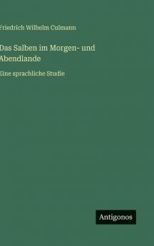 Das Salben im Morgen- und Abendlande