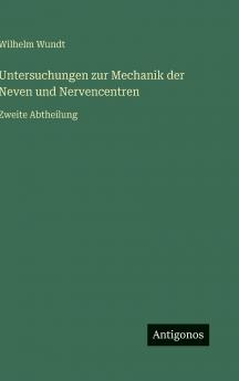 Untersuchungen zur Mechanik der Neven und Nervencentren
