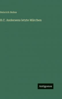H.C. Andersens letzte Märchen