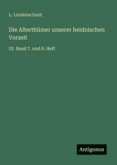 Die Alterthümer unserer heidnischen Vorzeit