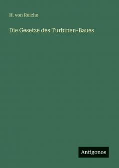 Die Gesetze des Turbinen-Baues