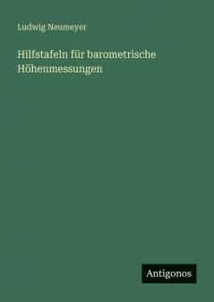 Hilfstafeln für barometrische Höhenmessungen