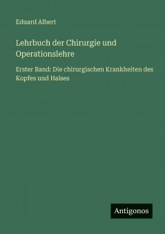 Lehrbuch der Chirurgie und Operationslehre