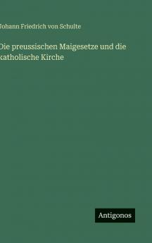 Die preussischen Maigesetze und die katholische Kirche