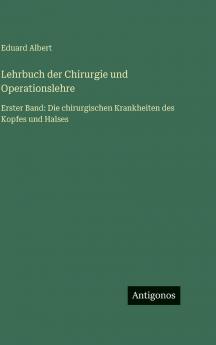Lehrbuch der Chirurgie und Operationslehre