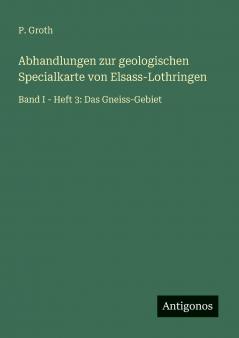 Abhandlungen zur geologischen Specialkarte von Elsass-Lothringen