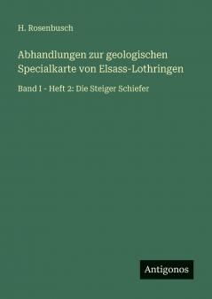 Abhandlungen zur geologischen Specialkarte von Elsass-Lothringen