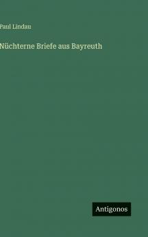 Nüchterne Briefe aus Bayreuth
