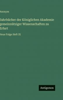 Jahrbücher der Königlichen Akademie gemeinnütziger Wissenschaften zu Erfurt