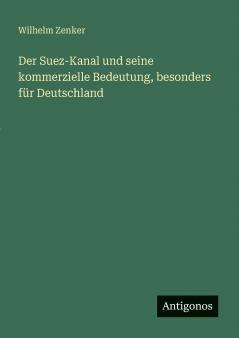 Der Suez-Kanal und seine kommerzielle Bedeutung besonders für Deutschland