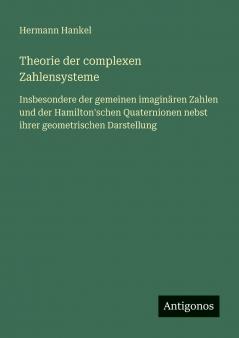 Theorie der complexen Zahlensysteme