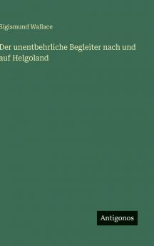 Der unentbehrliche Begleiter nach und auf Helgoland