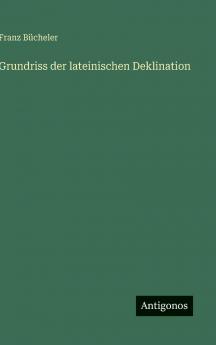 Grundriss der lateinischen Deklination