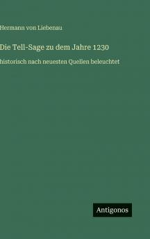 Die Tell-Sage zu dem Jahre 1230