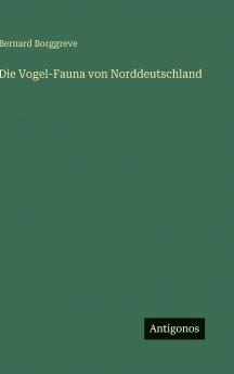 Die Vogel-Fauna von Norddeutschland