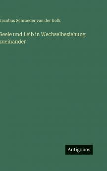Seele und Leib in Wechselbeziehung zueinander