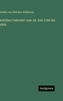 Schillers Calender vom 18. Juli 1795 bis 1805