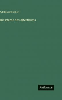 Die Pferde des Alterthums