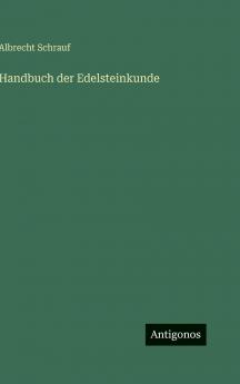 Handbuch der Edelsteinkunde
