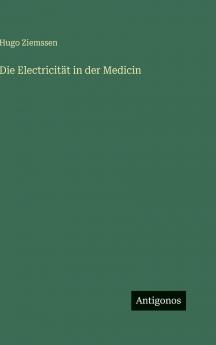 Die Electricität in der Medicin