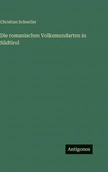 Die romanischen Volksmundarten in Südtirol