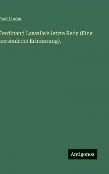 Ferdinand Lassalle's letzte Rede (Eine persönliche Erinnerung).