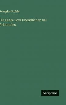 Die Lehre vom Unendlichen bei Aristoteles