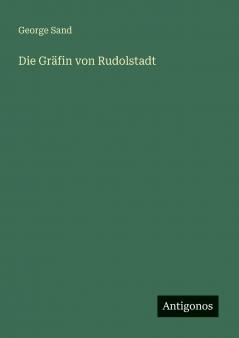 Die Gräfin von Rudolstadt