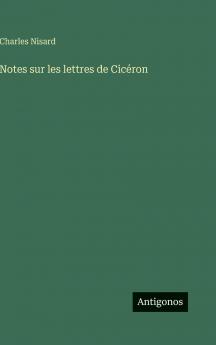 Notes sur les lettres de Cicéron