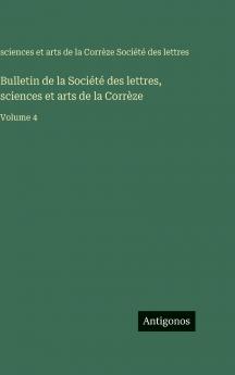 Bulletin de la Société des lettres sciences et arts de la Corrèze