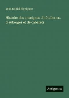 Histoire des enseignes d'hôtelleries d'auberges et de cabarets