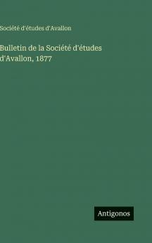 Bulletin de la Société d'études d'Avallon 1877