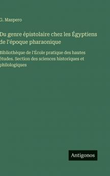 Du genre épistolaire chez les Égyptiens de l'époque pharaonique