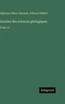 Annales des sciences géologiques