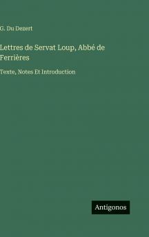 Lettres de Servat Loup Abbé de Ferrières