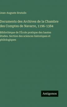 Documents des Archives de la Chambre des Comptes de Navarre 1196-1384