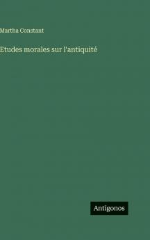 Etudes morales sur l'antiquité