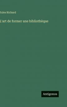 L'art de former une bibliothèque