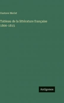 Tableau de la littérature française 1800-1815